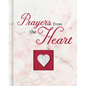 Prayers from the Heart (Deluxe Prayer Book) - Hardcover