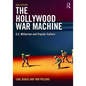 The Hollywood War Machine: U.S. Militarism and Popular Culture - Paperback