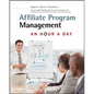 Affiliate Program Management: An Hour a Day - Paperback