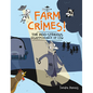 Farm Crimes! the Moo-Sterious Disappearance of Cow - Hardcover