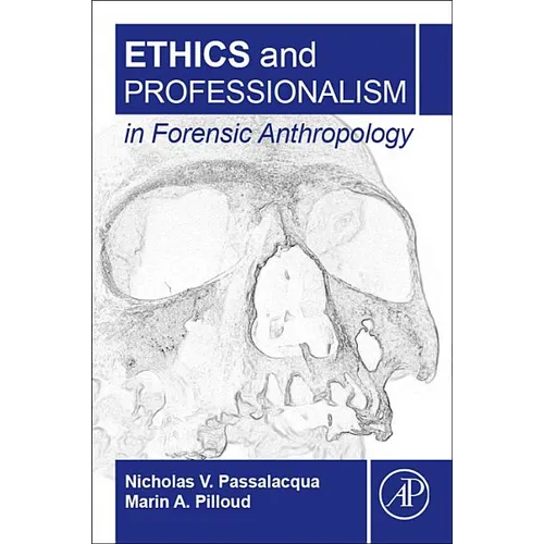 Ethics and Professionalism in Forensic Anthropology - Paperback