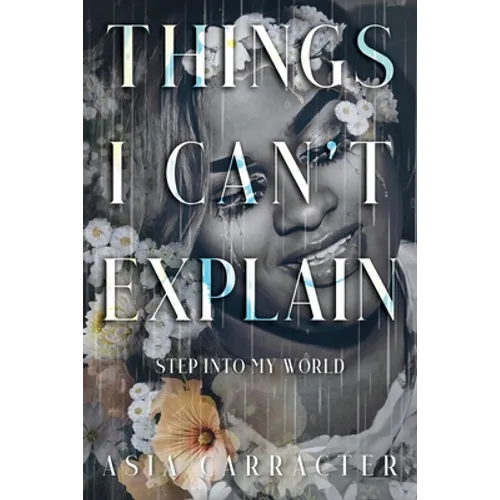 Things I Can't Explain: Step Into My World - Paperback