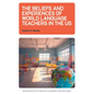 The Beliefs and Experiences of World Language Teachers in the Us - Paperback