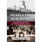 Nearly the New World: The British West Indies and the Flight from Nazism, 1933-1945 - Paperback