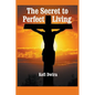 The Secret to Perfect Living - Paperback