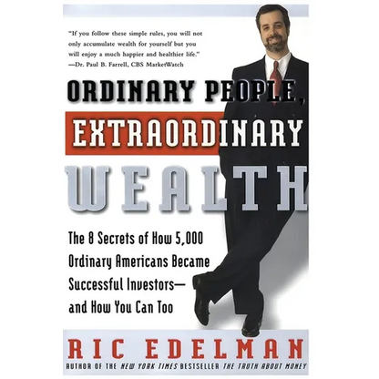 Ordinary People, Extraordinary Wealth: The 8 Secrets of How 5,000 Ordinary Americans Became Successful Investors--And How You Can Too - Paperback