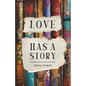 Love Has a Story: 100 Meditations on the Enduring Love of God - Hardcover