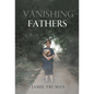 Vanishing Fathers - Hardcover