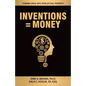 Inventions = Money: Turning Ideas Into Intellectual Property - A Manual for Patent Engineers & Scientists - Paperback