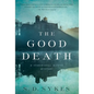 The Good Death: A Somershill Manor Mystery - Hardcover