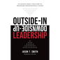 Outside-In Downside-Up Leadership: 50 insights from a true story of remarkable organisational change - Paperback
