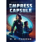 The Empress Capsule - Hardcover