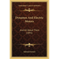 Dynamos And Electric Motors: And All About Them (1891) - Paperback