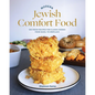 Modern Jewish Comfort Food: 100 Fresh Recipes for Classic Dishes from Kugel to Kreplach - Hardcover