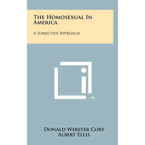 The Homosexual In America: A Subjective Approach - Hardcover