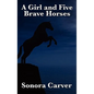 A Girl and Five Brave Horses - Hardcover