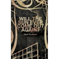Will the Sun Ever Come Out Again? - Paperback