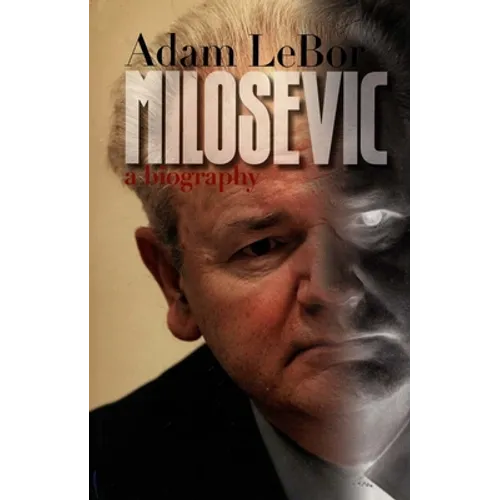 Milosevic: A Biography - Paperback