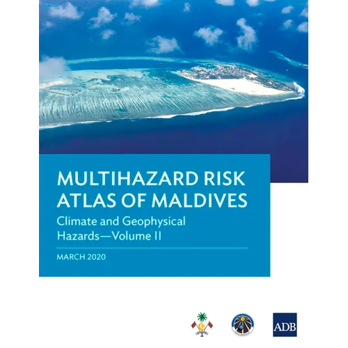 Multihazard Risk Atlas of Maldives - Volume II: Climate and Geophysical Hazards - Paperback