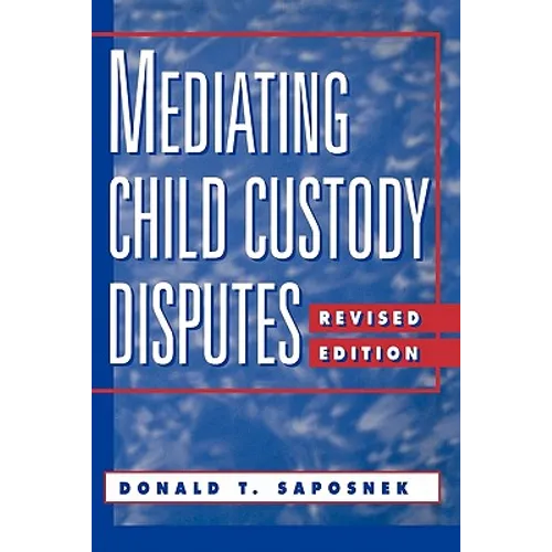 Mediating Child Custody Disputes: A Strategic Approach - Paperback