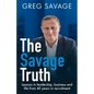 The Savage Truth: Lessons in Leadership, Business and Life from 40 Years in Recruitment - Paperback