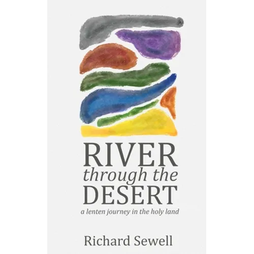 River through the Desert: A Lenten Journey in the Holy Land - Paperback