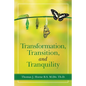 Transformation, Transition, and Tranquility - Paperback