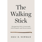 The Walking Stick: Navigating Life's Crossroads with Purpose and Perseverance - Paperback