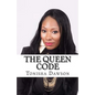 The Queen Code: Reigning & Ruling Your Personal Queendom - Paperback