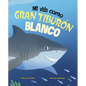 Mi Vida Como Gran Tiburón Blanco (My Life as a Great White Shark) - Hardcover