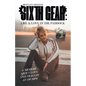 Sixth Gear: Life and Love in the Paddock: A Memoir about Love and Tragedy at 130 mph - Paperback