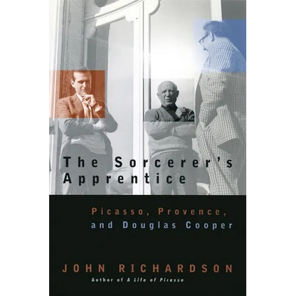 The Sorcerer's Apprentice: Picasso, Provence, and Douglas Cooper - Paperback