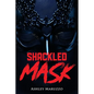 Shackled Mask - Paperback