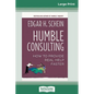 Humble Consulting: How to Provide Real Help Faster (16pt Large Print Edition) - Paperback