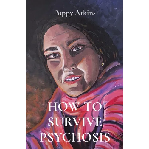 How to Survive Psychosis - Paperback