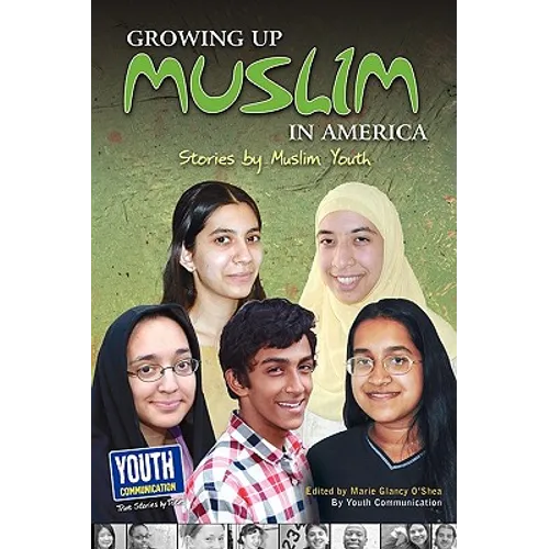 Growing Up Muslim in America: Stories by Muslim Youth - Paperback