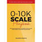 0-10K SCALE Playbook: The Unconventional Playbook for Scaling Your Agency to 10K/MO and Beyond - Paperback