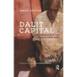 Dalit Capital: State, Markets and Civil Society in Urban India - Paperback