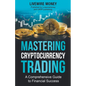 Mastering Cryptocurrency Trading - Paperback