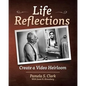 Life Reflections: Create a Video Heirloom - Paperback