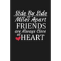 Side By Side Or Miles Apart Friends Are Always Close At Heart: Long Distance Friendship Gifts - Paperback