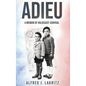 Adieu: A Memoir of Holocaust Survival - Hardcover
