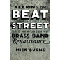 Keeping the Beat on the Street: The New Orleans Brass Band Renaissance - Paperback