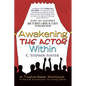 Awakening the Actor Within: A Twelve-Week Workbook to Recover and Discover Your Acting Talents - Paperback