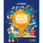 DK Super Where Words Come from: Guide to Morphology with Prefixes, Suffixes, and Root Words - Hardcover