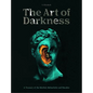 Art of Darkness: A Treasury of the Morbid, Melancholic and Macabre - Hardcover