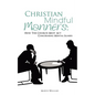 Christian Mindful Manners: How The Church Must Act Concerning Mental Illness - Paperback