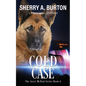 Cold Case: Join Jerry McNeal And His Ghostly K-9 Partner As They Put Their "Gifts" To Good Use. - Paperback