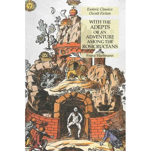 With the Adepts or An Adventure Among the Rosicrucians: Esoteric Classics: Occult Fiction - Paperback