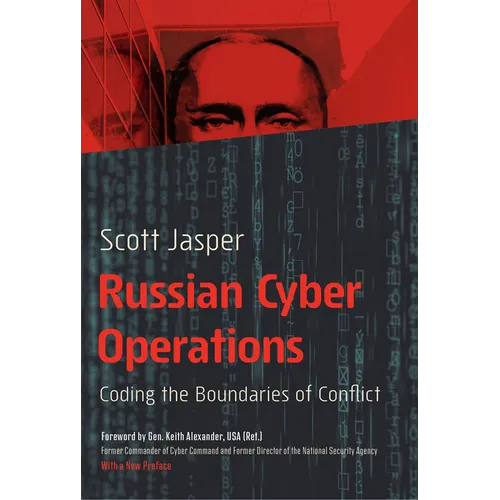 Russian Cyber Operations: Coding the Boundaries of Conflict - Paperback